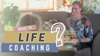 What is Life Coaching and What Does a Life Coach Do?