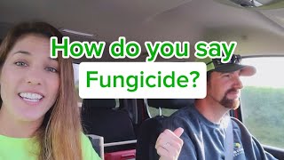 How do YOU say Fungicide?