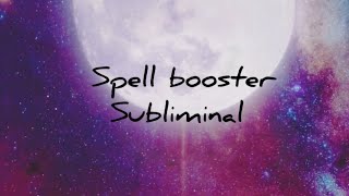 Spells Booster Subliminal with Positive NOT Affirmation  963Hz + Full Moon RItual Frequencies..