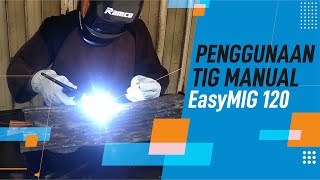 Cara Penggunaan Tig Manual pada mesin las RAMCO EasyMIG120