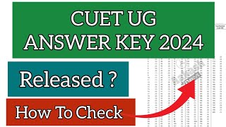 CUET UG Answer Key 2024 | How To Check CUET UG Answer Key 2024