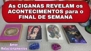 As Ciganas Revelam Os Acontecimentos Para O FINAL De Semana: