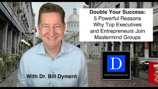 Double Your Success: 5 Powerful Reasons Why Top Executives and Entrepreneurs Join Mastermind Groups