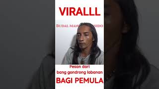 Virall- Pesan Motivasi Dari Bang Gondrong Labanan Bagi Pemula