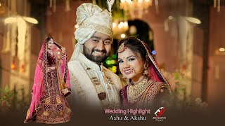 BEST WEDDING HIGHLIGHT 2024 || ASHU & AKSHU || AJ FOTOGRAPHY