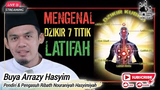 MENGENAL DZIKIR 7 TITIK LATIFAH ❗️BUYA ARRAZY HASYIM