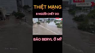 8 người chết do bão Beryl ở Mỹ, hàng triệu hộ gia đình mất điện  #shorts #tintức24h #tintuc #thoisu