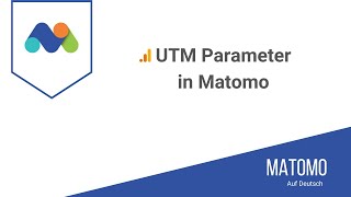 Matomo - Google Analytics UTM Parameter nutzen