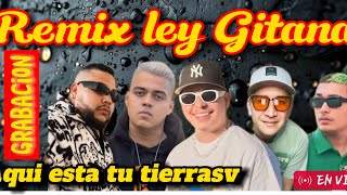 Gravacion del Remix de ley Gitana envivo