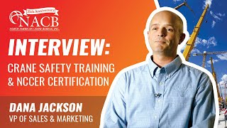 NACB Interview | Crane Safety Training and NCCER Certification