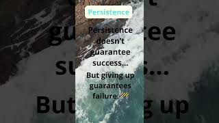 Persistence: The Key to Overcoming Obstacles