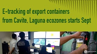 E-tracking of export containers from Cavite, Laguna ecozones starts Sept