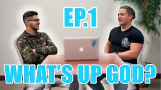 WHAT'S UP GOD EP.1 (Feat. Alex Siefken)