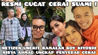 NISYA AHMAD GUGAT CERAI SUAMI NETIZEN UNGKIT RAMALAN ROY KIYOSHI