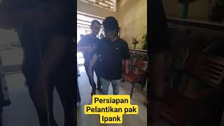 Persiapan pelantikan Pa Ipank