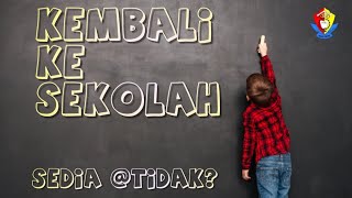 PROGRAM KEMBALI KE SEKOLAH | SEDIA @ TIDAK? | BERSAMA PANEL JEMPUTAN | TAKLIMAT PENTADBIR