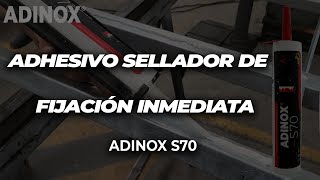 Adhesivo sellador de fijación inmediata | ADINOX S70