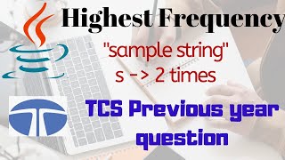 Highest Frequency Character in String | TCS Coding Questions(Solved)