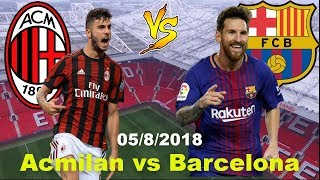 Ac milan vs Barcelona 05 August 2018 Match Squad & Prediction | International Champions Cup 2018