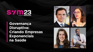 Governança Disruptiva: Criando Empresas Exponenciais na Saúde | FISWeek23