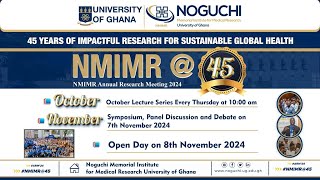 NMIMR at 45 and NMIMR Annual Research Meeting 2024 - Oct 10th 2024