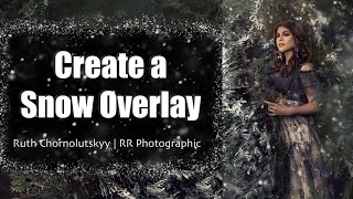 How to make a Snow Overlay in Photoshop, easy Photoshop Tutorial