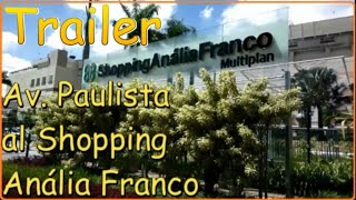 Trailer Av. Paulista a Shopping Anália Franco. IDES