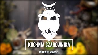 Kuchnia Czarownika: Wiosna 2023