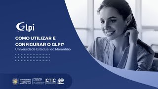 Como utilizar e configurar o GLPI?