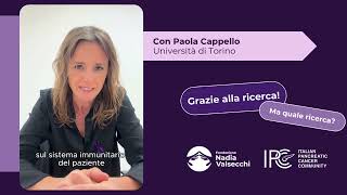 🔬 Grazie alla ricerca... con Paola Cappello!