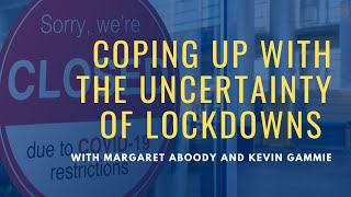 Coping Up with the Uncertainty of Lockdowns