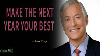 Make The Next Year Your Best - Brian Tracy