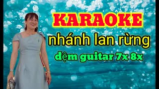 Karaoke _ nhánh lan rừng _đệm guitar _7x_8x