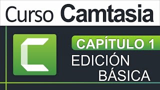 Editar un video primeros pasos!! Camtasia y sus herramientas básicas