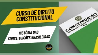 CARACTERÍSTICAS DAS CONSTITUIÇÕES BRASILEIRAS AO LONGO DA HISTÓRIA DO BRASIL