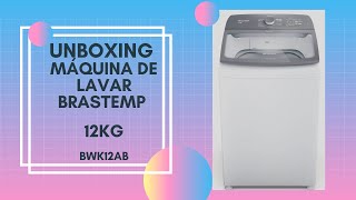 Unboxing máquina de lavar Brastemp 12kg -  BWK12AB