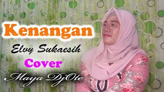 ELVY SUKAESIH KENANGAN || COVER MAYA DJOTE