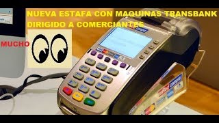 Nueva Forma De Estafar Con Maquina Transbank (dirigido a comerciantes)