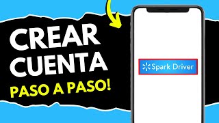 Cómo Crear Cuenta Spark Driver (PASO A PASO)