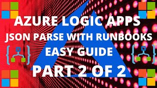 Azure Logic Apps Example Tutorial Demo for Beginners, Azure Automation runbooks, Parse Json