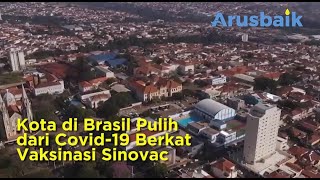 Kota di Brasil Pulih Dari Covid-19 Berkat Vaksinasi Sinovac