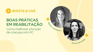 LIVE – Boas práticas em reabilitação: Como melhorar a função de crianças com PC