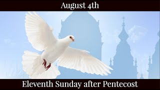 SUN Aug 4 2024 - Eleventh Sunday after Pentecost