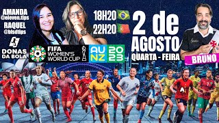 DIÁRIO DA COPA DO MUNDO FEMININA - AO VIVO | PALPITES PARA OS JOGOS DO DIA 03/08 -  Bruno Português