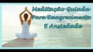 MEDITAÇÃO GUIADA PARA EMAGRECER E ACABAR COM A ANSIEDADE- DR BRIAN WEISS