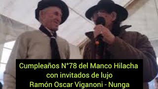 ADELANTO del CUMPLEAÑOS N° 78 del MANCO HILACHA JUNTO a OSCAR RAMÓN VIGANONI. NUNGA. DOS REFERENTES