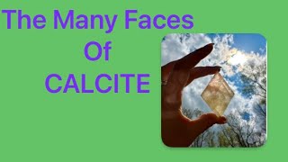 Many Faces of CALCITE