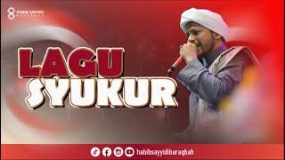 LAGU SYUKUR II LAGU WAJIB NASIONAL - HABIB SAYYIDI BARAQBAH