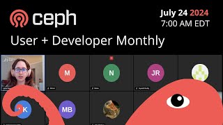 Ceph User + Dev Monthly Meeting 2024-07-24