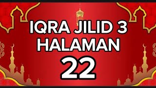 CARA SANGAT CEPAT MUDAH DAN MERDU MELANCARKAN BACAAN ALQURAN | iqra jilid 3 halaman 22